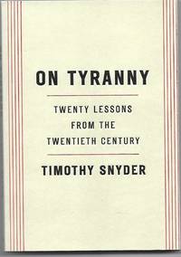 On Tyranny: Twenty Lessons from the Twentieth Century