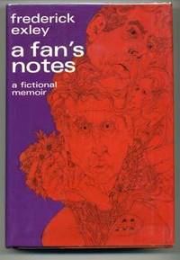 A Fan&#039;s Notes -- A Fictional Memoir by EXLEY, Frederick - 1968