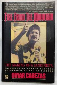 FIRE FROM THE MOUNTAIN: THE MAKING OF A SANDINISTA