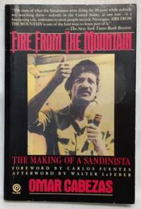 FIRE FROM THE MOUNTAIN:  THE MAKING OF A SANDINISTA