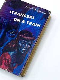 STRANGERS ON A TRAIN by Highsmith, Patricia - 1950