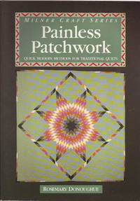 Painless Patchwork: Quick Modern Methods for Traditional Quilts