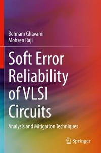 Soft Error Reliability of VLSI Circuits: Analysis and Mitigation Techniques