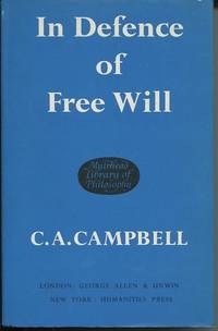 In Defence of Free Will With Other Philosophical Essays. by Campbell, C. A - (1967).