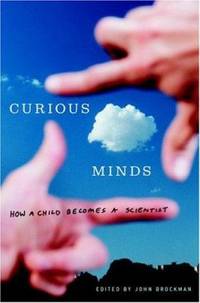 Curious Minds: How a Child Becomes a Scientist