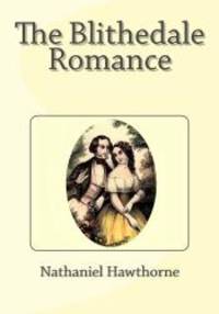 The Blithedale Romance by Nathaniel Hawthorne - 2014-01-30