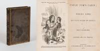 Uncle Tom's Cabin; Or, Negro Life in the Slave States of America. by Stowe, Harriet Beecher - 1852