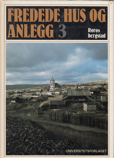 Fredede hus og anlegg. 3. Røros bergstad.