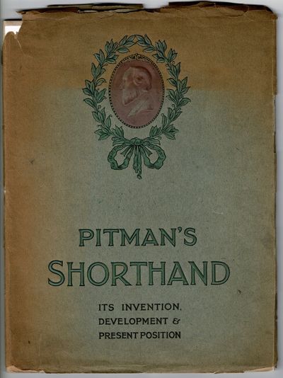 Pitman's shorthand, a short account of its invention and history, together with a statement of the position of the system at the present day