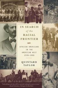 In Search of the Racial Frontier: African Americans in the American West 1528-1990