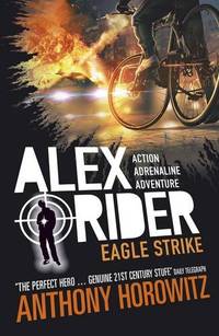 Eagle Strike: The explosive fourth adventure in the bestselling spy series that's sold over...