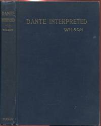 image of Dante Interpreted: A Brief Summary of the Life, Times, and Character of Dante, with an Analysis of the Divine Comedy and Original Translations in the Spenserian Stanza