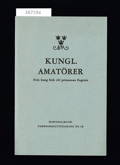 Kungl. amatörer från kung Erik till prinsessan…