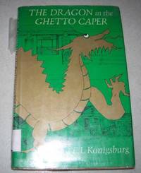 The Dragon in the Ghetto Caper by E.L. Konigsburg - 1974