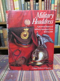 image of Military Headdress: Pictorial History of Military Headgear from 1660 to 1914