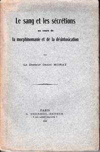 cover of Le sang et les sécrétions au cours de la Morphinomanie et de la désintoxication