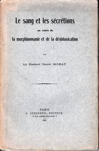 Le sang et les sécrétions au cours de la Morphinomanie et de la désintoxication