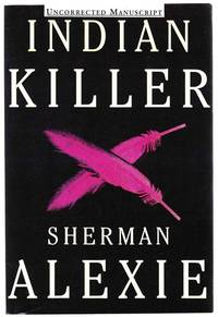 Indian Killer by Sherman ALEXIE - First Edition - 1996 - from Jeff Hirsch Books, ABAA (SKU: 102922)