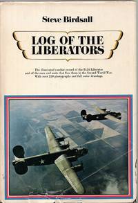 Log of the Liberators: An Illustrated History of the B-24