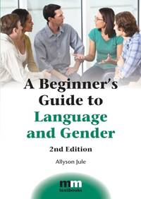 A Beginner's Guide to Language and Gender (MM Textbooks): 13