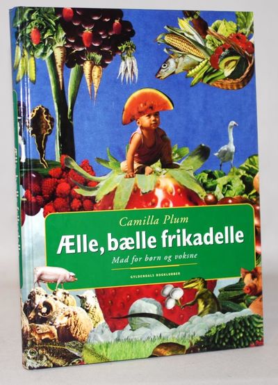 Ælle, bælle frikadelle - mad for børn og voksne.