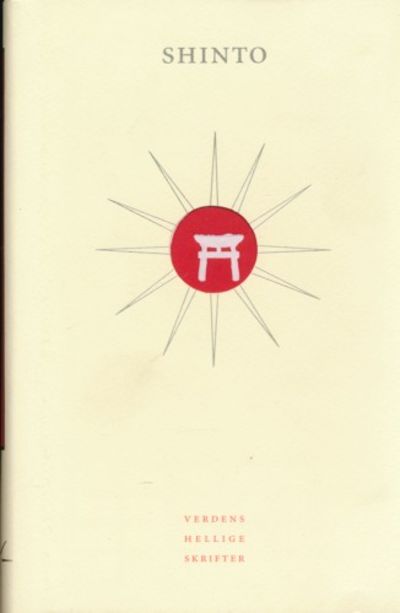 Shinto. Japans eldste myter. Utvalg, oversettelse…