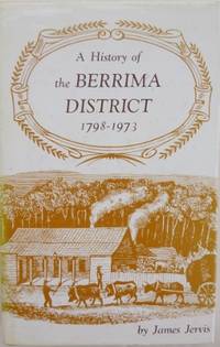 A History of the Berrima District 1798-1973.