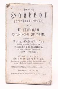 Hentug Handbók fyrer hvørn Mann, med Utskiringu Hreppstjórnar Instruxins, innihaldandi Agrip,...