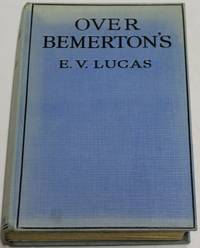 Over Bemerton&#039;s by E.V. Lucas - 1927