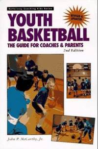 Coaching Youth Basketball : The Guide for Coaches and Parents