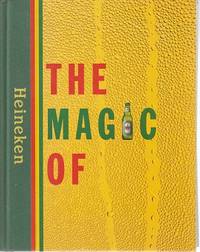 The Magic of Heineken by Jacobs M.G.P.A; W.H.G. Maas