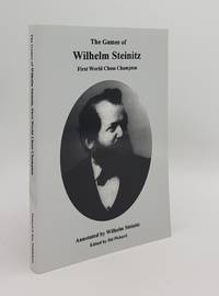 THE GAMES OF WILHELM STEINITZ First World Chess Champion