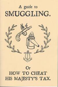 image of A Guide to Smuggling - or How to Cheat His Majesty's Tax.