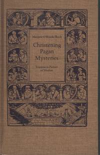 CHRISTENING PAGAN MYSTERIES Erasmus in Pursuit of Wisdom