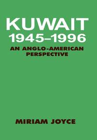 Kuwait, 1945-1996: An Anglo-American Perspective