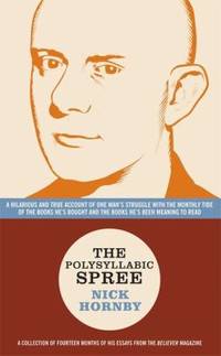The Polysyllabic Spree : A Hilarious and True Account of One Man's Struggle with the Monthly Tide...