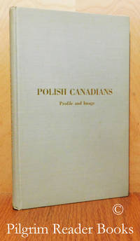 Polish Canadians, Profile and Image (Polonia Kanadyjska, Jej Profil i  Oblicze). by Krychowkiego, T. W. (Krychowski, T. W.) - 1969