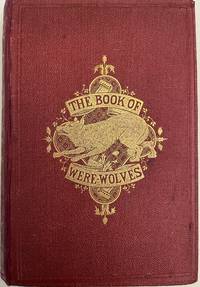 The Book of Were-wolves: Being An Account of a Terrible Superstition