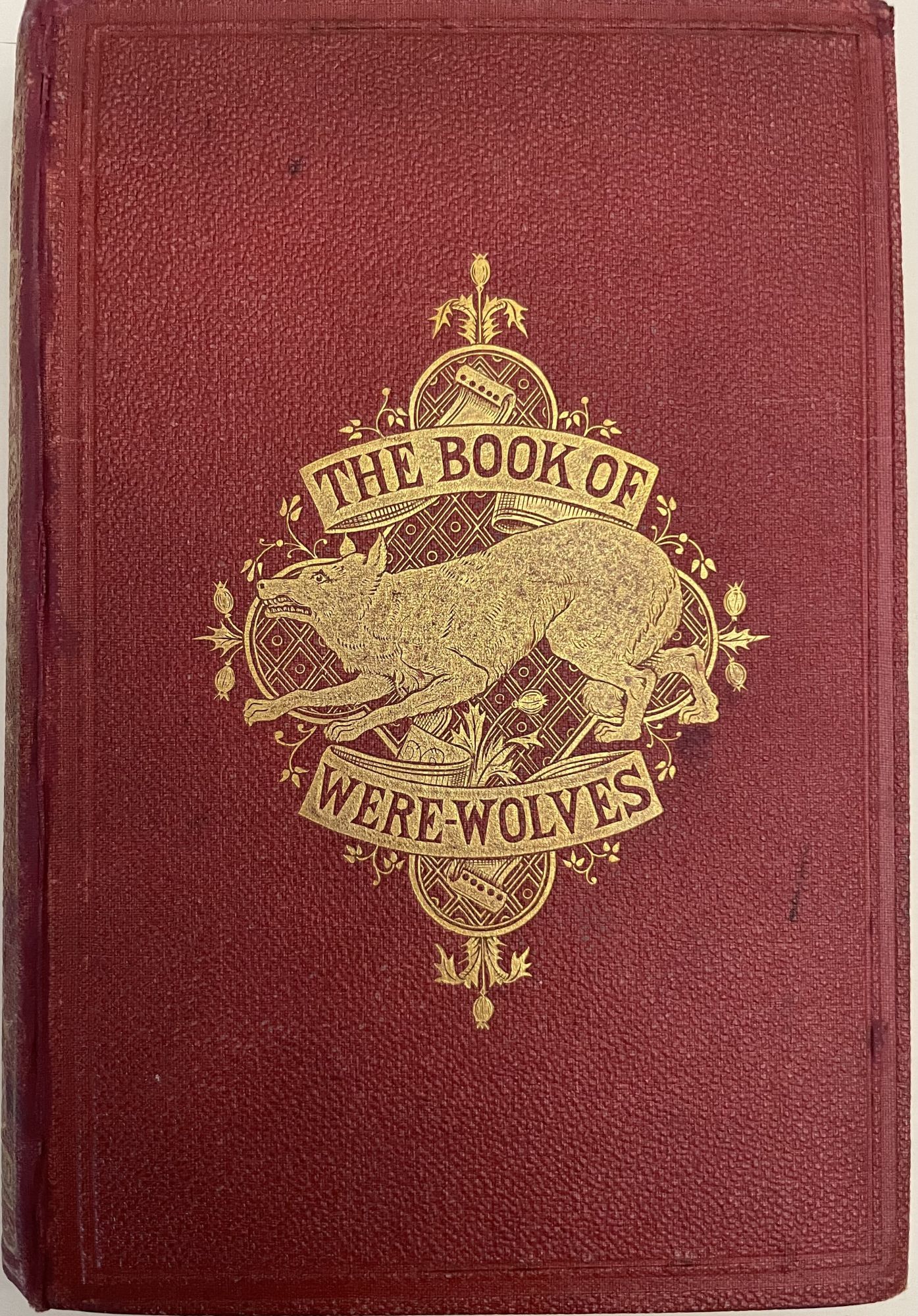 The Book of Were-wolves: Being An Account of a Ter