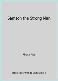 Samson the Strong Man