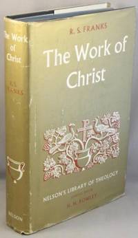 cover of The Work of Christ; A Historical Study of Christian Doctrine.