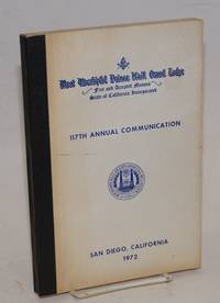 Proceedings of the M. W. Prince Hall Grand Lodge; free and accepted masons of the State of California, one hundred and seventeenth annual communication, held at San Diego, California, July 16-20, 1972, A.L. 5972