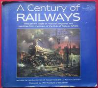 image of A Century of Railways: Through the Pages of "Railway Magazine" and Paintings from Members of the Guild of Railway Artists