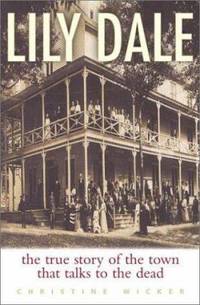 Lily Dale: The True Story of the Town That Talks to the Dead