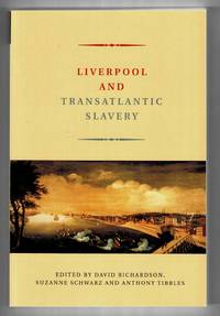 Liverpool and Transatlantic Slavery by David Richardson