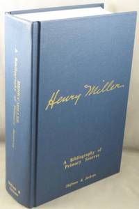 Henry Miller: A Bibliography of Primary Sources. by Shifreen, Lawrence J.; Roger Jackson - 1993