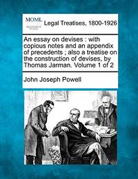 An Essay on Devises: With Copious Notes and an Appendix of Precedents; Also a Treatise on the...
