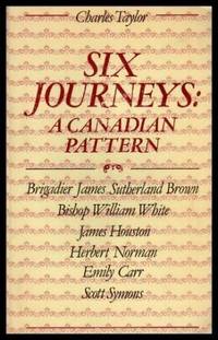 SIX JOURNEYS: A Canadian Pattern