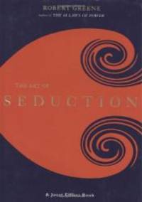 The Art of Seduction by Robert Greene - 2001-03-08