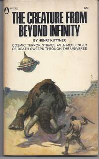 The Creature from Beyond Infinity by Kuttner, Henry - 1968